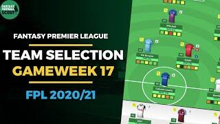 FPL TEAM SELECTION GAMEWEEK 17  Managing the chaos  Fantasy Premier League Tips 202021