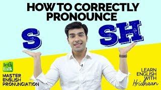 How To Pronounce S and SH in English Correctly  English Pronunciation Lesson  Hridhaan