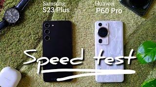 Samsung S23 Plus vs Huawei P60 Pro Speed test