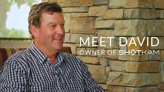 Meet David  Owner of ShotKam