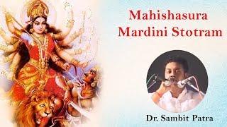 MUST WATCH - Mahishasura Mardini Stotram by Dr. Sambit Patra