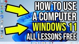 How To Use A Computer Windows 11 For Beginners ALL Lessons
