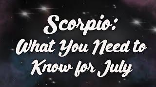 Scorpio What You Need to Know for July