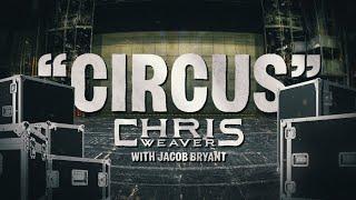 Chris Weaver with Jacob Bryant - CIRCUS - Tour Lyric Video