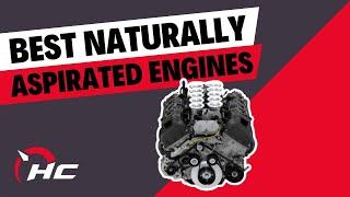 The Best Naturally Aspirated Engines