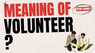 Meaning of Volunteer What Is Volunteer and Definition Of Volunteer? YOU SHOULD KNOW