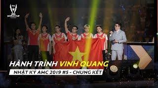 NHẬT KÝ AWC 2019 #5 HÀNH TRÌNH VINH QUANG