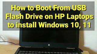 How to Boot From USB Flash Drive on HP Laptops to install Windows 10 11