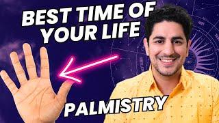Best time of your Life starts from here ...  Palmistry