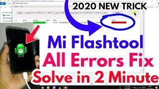 Mi Flashtool Error Fixed  5 Reason To Fail Flashing  Mi Flashtool Error Solution  2020 Method