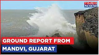 Ground Report From Mandvi Coastal Area  Cyclone Biparjoy Latest Updates