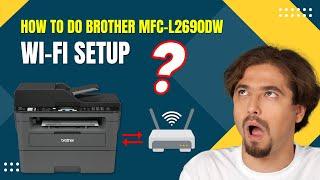 How to Do Brother MFC-L2690DW Wi-Fi Setup?  Printer Tales