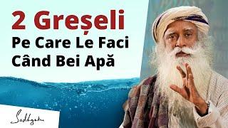 Bei apă în mod corect?  Sadhguru