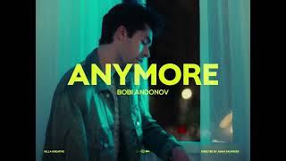 BOBI ANDONOV - Anymore Official Music Video