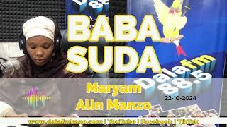 Baba Suda 22-10-2024 tare da Maryam Ahmad Alin Manzo