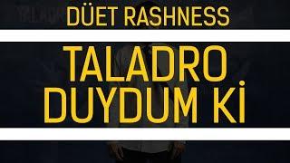 Taladro - Duydum Ki düet Rashness