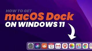 How to Get MacOS Dock On Windows 11  Easy Method