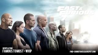 Furious 7 - Soundtrack #5  Famous to most - Whip 