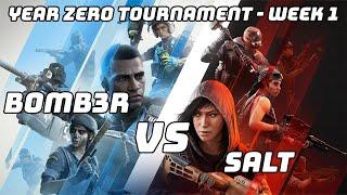 6 Siege  The Year Zero Tournament - Week 1 Bomb3r vs A Salt with a Deadly Weapon