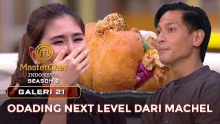 LUCU BANGET ODADING NEXT LEVEL DARI MACHEL  GALERI 21  MASTERCHEF INDONESIA