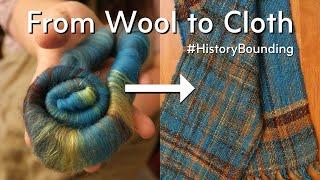 From Wool To Cloth  Using a Historical Weaving Technique