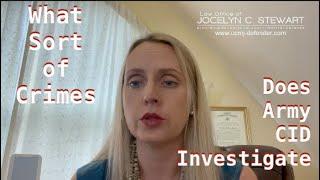 What Sort Of Crimes Does Army CID Investigate - Law Office of Jocelyn C. Stewart