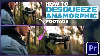 FASTEST Way to Desqueeze Anamorphic Footage in Premiere