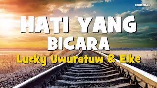 LAGU MALUKU  HATI YANG BICARA Voc.  Lucky Uwuratuw & Elke Lyric