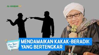 Mendamaikan Kakak-Beradik Yang Bertengkar - Buya Yahya Menjawab