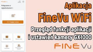 Aplikacja FineVu WiFi - przegląd funkcji oraz ustawień na przykładzie kamery FineVu GX1000