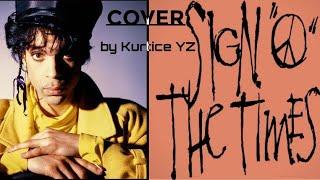 Sign O The Times Prince Cover By Kurtice YZ