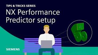 NX  Tips and Tricks  Performance Predictor setup