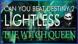 Can You Beat Destiny 2 Lightless THE WITCH QUEEN