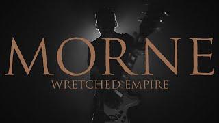 Morne - Wretched Empire OFFICIAL VIDEO