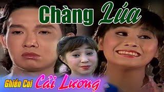 Cải Lương CHÀNG LÚA  VŨ LINH TÀI LINH THOẠI MỸ   Cải lương Xã Hội hài hước Hay Nhất