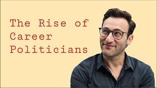 The Rise of Career Politicians  Simon Sinek