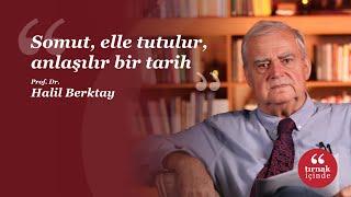 Somut elle tutulur anlaşılır bir tarih I Halil Berktay I #HerkesİçinSosyalBilim