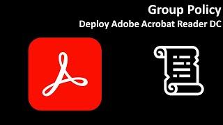 Group Policy Deploy Adobe Acrobat Reader DC