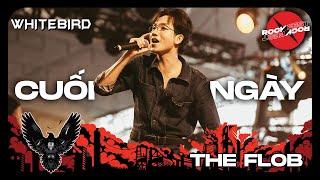 Cuối Ngày - The Flob  Live at ROCKFEST 2023 - WHITEBIRD