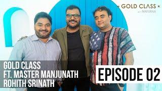 Exclusive  GOLD CLASS ft Master Manjunath & Rohith Srinath  Episode 2  Mayuraa Raghavendra