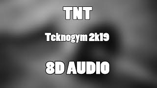 TNT - Teknogym 2k19 8D Audio 8D Hardstyle