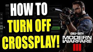 How to TURN OFF CrossPlay on Call of Duty Modern Warfare 3 EASY METHOD NO PC LOBBIES