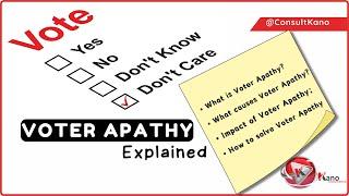 What is Voter Apathy  Impact of Voter Apathy  7 Causes of Voter Apathy  Solutions to Voter Apathy