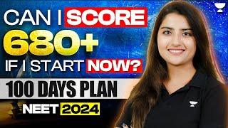  Can I Score 680+ IF I START NOW?  100 DAYS Plan   NEET 2024  Seep Pahuja