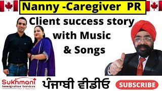 Client Success StoryNavigating the Nanny Caregiver ProgramPunjabi Video Sukhmani Immigration