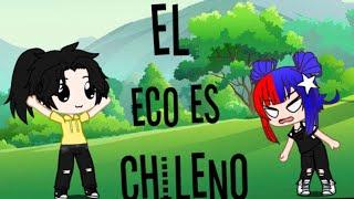 •El eco es chileno•