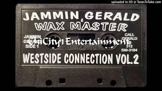 Jammin Gerald & Waxmaster - Westside Connection Vol.2 1998 ChicagoIllinoisSide A Ghetto House