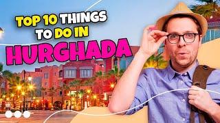 Top 10 things to do in Hurghada - Egypt 2023  Travel guide ️️