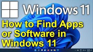 ️ Windows 11 - How to Find Apps or Software in Windows 11