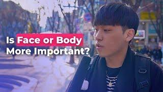 Face or Body Whats More Important? Men Only  Koreans Answer